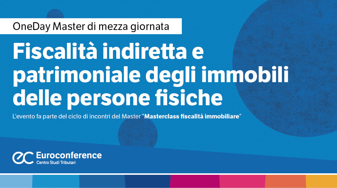 Immagine Fiscalità indiretta e patrimoniale degli immobili delle persone fisiche | Euroconference